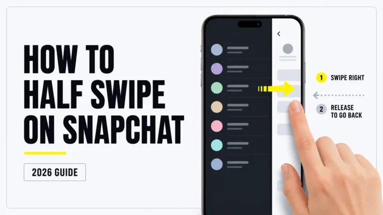 How to Half Swipe on Snapchat in 2026